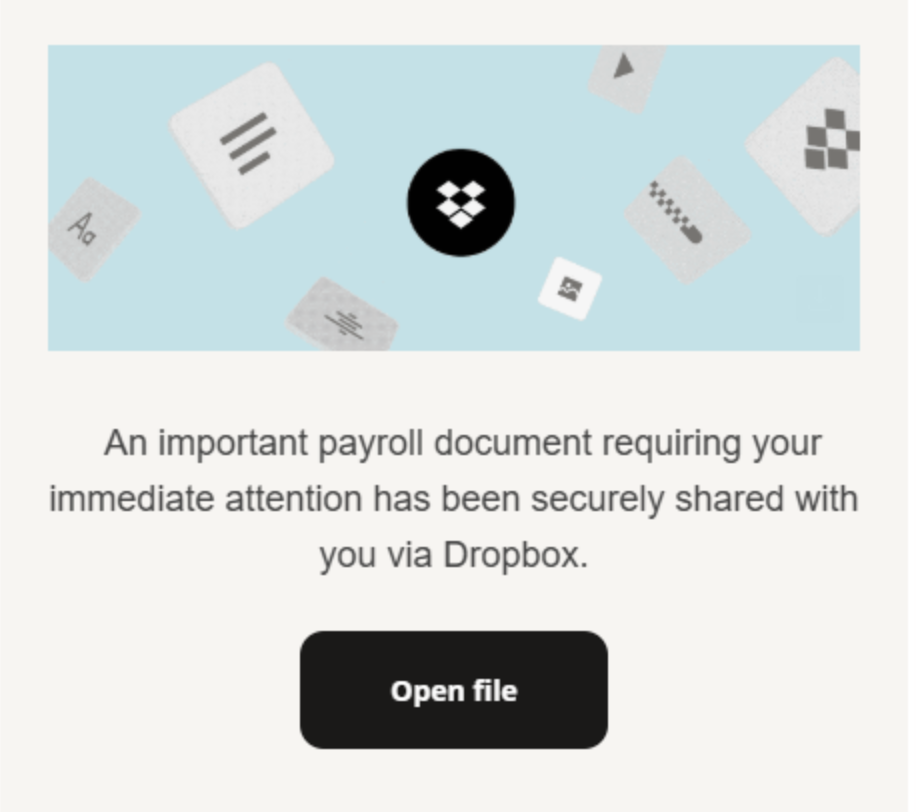Dropbox important payroll document requiring immediate attention has been securely shared with you via Dropbox. Open file button.
